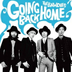 THE BAWDIES ボーディーズ / 10th Anniversary Cover Album 『GOING BACK HOME』 【初回限定盤】 【CD】