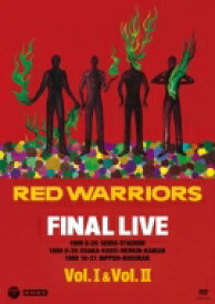 RED WARRIORS レッドウォリアーズ / FINAL LIVE Vol.I &amp; Vol.II 【DVD】