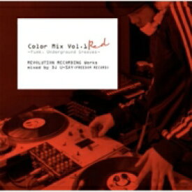 Color Mix Vol.1 RED -Funk, Underground Grooves- REVOLUTION RECORDING Works mixed by DJ U-SAY (FREEDOM RECORD) 【CD】