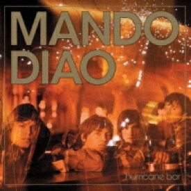 Mando Diao マンドゥディアオ / Hurricane Bar 【CD】