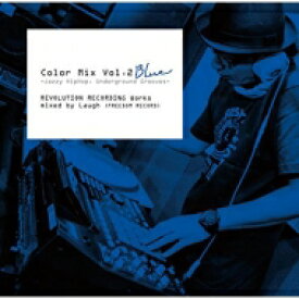 Color Mix Vol.2 BLUE -Jazzy Hiphop, Underground Grooves- REVOLUTION RECORDING Works mixed by Laugh 【CD】