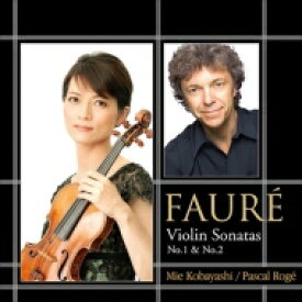 Faure フォーレ / ヴァイオリン・ソナタ第1番、第2番、夢のあとに、他　小林美恵、ロジェ 【BLU-SPEC CD 2】