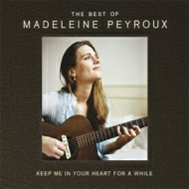【送料無料】 Madeleine Peyroux マデリンペルー / Keep Me In Your Heart A While: The Best Of Madeleine Peyroux 輸入盤 【CD】