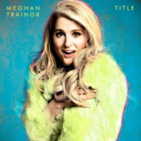 【輸入盤】 Meghan Trainor / Title 【CD】