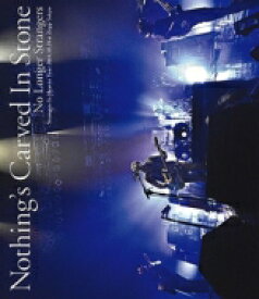 Nothing's Carved In Stone / No Longer Strangers (Blu-ray) 【BLU-RAY DISC】