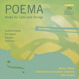 【輸入盤】 『ポエマ～チェロと弦楽のためのフィンランド現代作品集』　ユロネン、カンガス＆オストロボスニア室内管 【SACD】