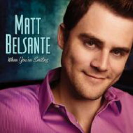 【輸入盤】 Matt Belsante / When You're Smiling 【CD】