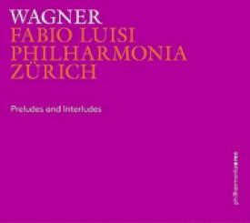 【輸入盤】 Wagner ワーグナー / 前奏曲と間奏曲集　ファビオ・ルイージ &amp; フィルハーモニア・チューリッヒ(2CD) 【CD】
