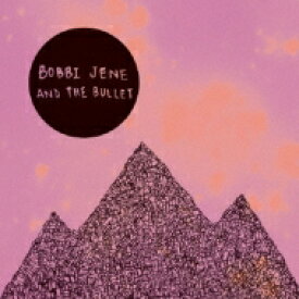 Bobbi Jene &amp; The Bullet / Bobbi Jene And The Bullet 【CD】