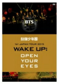 BTS / 防弾少年団 1st JAPAN TOUR 2015「WAKE UP: OPEN YOUR EYES」 【DVD】