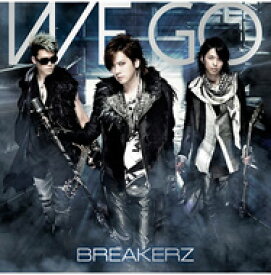 BREAKERZ ブレイカーズ / WE GO 【CD Maxi】