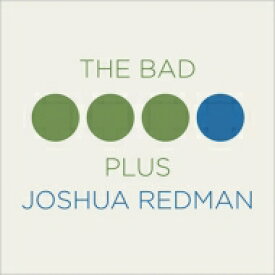 【輸入盤】 Joshua Redman ジョシュアレッドマン / Bad Plus Joshua Redman 【CD】