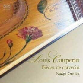 Couperin L クープラン / クラヴサン曲集　大塚直哉 【CD】