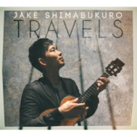 Jake Shimabukuro ジェイクシマブクロ / Travels 【CD】