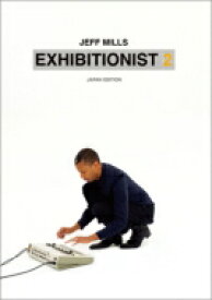 Jeff Mills ジェフミルズ / Exhibitionist 2 (Japan Edition) 【DVD】