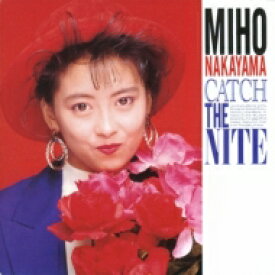 中山美穂 ナカヤマミホ / CATCH THE NITE 【CD】