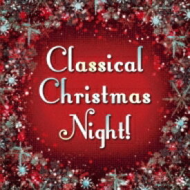 Classical Christmas Night! 【CD】