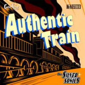 THE SILVER SONICS / Authentic Train 【CD】