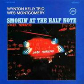 Wes Montgomery ウェスモンゴメリー / Smokin' At The Half Note: ハーフ ノートのウェス モンゴメリーとウィントン ケリー 【SHM-CD】