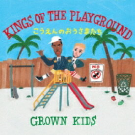 Grown Kids / Kings Of The Playground 【CD】