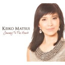 【送料無料】 松居慶子 マツイケイコ / Journey To The Heart 【CD】 ランキングお取り寄せ