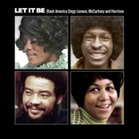 【輸入盤】 Let It Be: Black America Sings Lennon, Mccartney &amp; Harrison: レット イット ビー ～ ブラック アメリカが歌うビートルズ 【CD】
