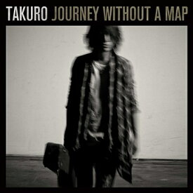 TAKURO (GLAY) / Journey without a map (CD+DVD) 【CD】