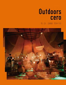 cero / Outdoors 【BLU-RAY DISC】