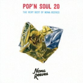 NONA REEVES ノーナリーブス / POP'N SOUL 20～The Very Best of NONA REEVES 【CD】