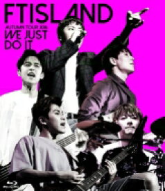 FTISLAND エフティアイランド / FTISLAND AUTUMN TOUR 2016 -WE JUST DO IT- (Blu-ray) 【BLU-RAY DISC】