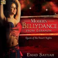 Emad Sayyah エマッドサッヤー Modern Bellydance 高品質新品 From Lebanon - 輸入盤 Queen The Nights CD 商い Desert Of