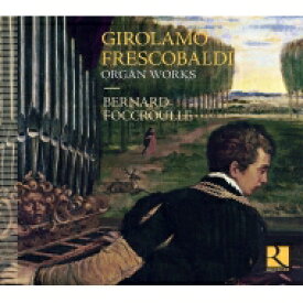 【輸入盤】 Frescobaldi フレスコバルディ / オルガン作品集　ベルナール・フォクルール 【CD】