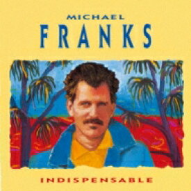 Michael Franks マイケルフランクス / Indispensable 【SHM-CD】