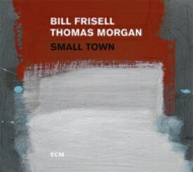 【輸入盤】 Bill Frisell / Thomas Morgan / Small Town 【CD】