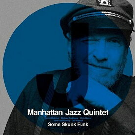 MANHATTAN JAZZ QUINTET マンハッタンジャズクインテット / Some Skunk Funk 【SHM-CD】