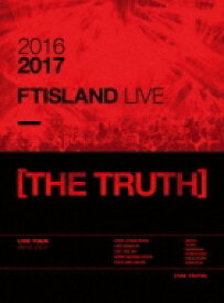 FTISLAND エフティアイランド / 2016-2017 FTISLAND LIVE [THE TRUTH] (2DVD+PHOTOBOOK) 【DVD】