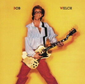 Bob Welch ボブウェルチ / Bob Welch 【CD】