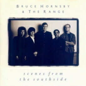 Bruce Hornsby&amp;Range ブルースホーンズビーアンドレンジ / Scenes From The Southside 【CD】