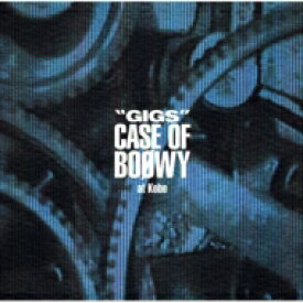 BOΦWY (BOOWY) ボウイ / “GIGS” CASE OF BOφWY at Kobe 【CD】