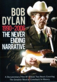 Bob Dylan ボブディラン / ボブ・ディラン・ドキュメンタリー・シリーズ VOL.4 ボブ・ディラン／ネヴァー・エンディング・ストーリー ～1990-2006～ 【DVD】