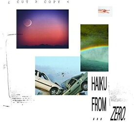 【輸入盤】 Cut Copy / Haiku From Zero 【CD】