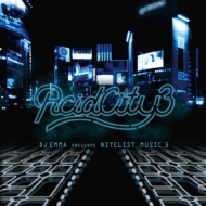 Acid City 3 - Dj Emma Presents Nitelist Music 5 【CD】