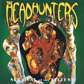 Headhunters ヘッドハンターズ / Survival Of The Fittest 【CD】