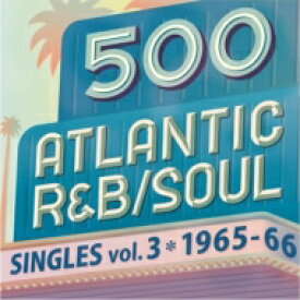 500 Atlantic R &amp; B / Soul Singles Vol.3 (2CD) 【CD】