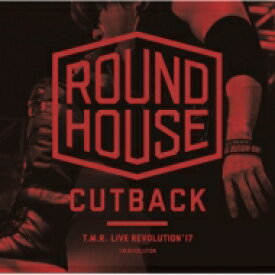 T.M.Revolution / T.M.R. LIVE REVOLUTION'17 -ROUND HOUSE CUTBACK‐ 【CD】