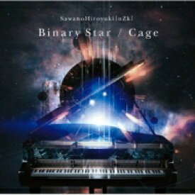 SawanoHiroyuki[nZk] / Binary Star / Cage 【CD Maxi】