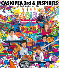 CASIOPEA 3rd &amp; INSPIRITS / Both Anniversary Gig 4010 【BLU-RAY DISC】