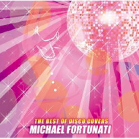 Michael Fortunati / Best Of Disco Covers 【CD】