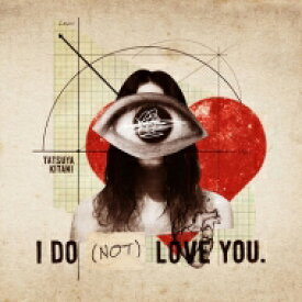 キタニタツヤ / I DO (NOT) LOVE YOU. 【CD】