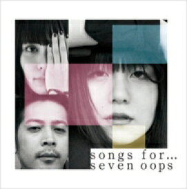 7!! セブンウップス / songs for… 【CD】